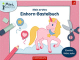 Mein erstes Einhorn-Bastelbuch